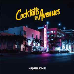 Arwelone - Cocktails And Avenues FLAC album
