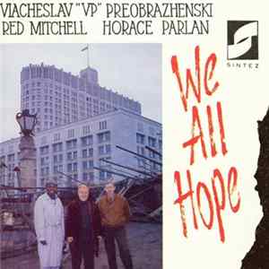 Red Mitchell, Horace Parlan, Viacheslav "VP" Preobrazhenski, The Russian Chamber Orchestra - We All Hope FLAC album