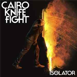 Cairo Knife Fight - The Isolator FLAC album