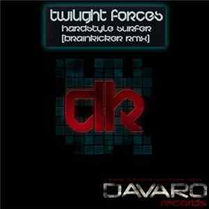 Twilight Forces - Hardstyle Surfer (Brainkicker Remix) FLAC album