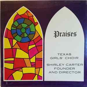 Texas Girls' Choir - Praises FLAC album