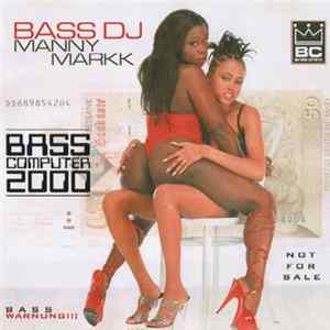 DJ Manny Markk - BassComputer 2000: Elektrobassmixxx FLAC album