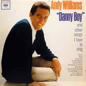 Andy Williams - "Danny Boy" And Other Songs I Love To Sing FLAC album