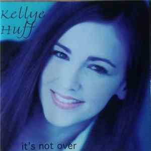 Kellye Huff - It's Not Over FLAC album
