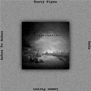 Rusty Pipes / DsGs / Lemon Forest / Ashes To Ashes - Conflagration FLAC album