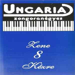Ungaria Zongoranégyes - Zene 8 Kézre FLAC album