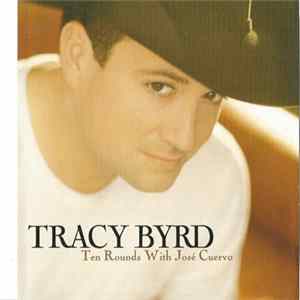 Tracy Byrd - Ten Rounds With Jose Cuervo FLAC album