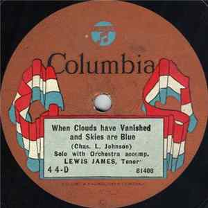 Lewis James - When Clouds Have Vanished And Skies Are Blue / If The Rest Of The World Don't Want You FLAC album