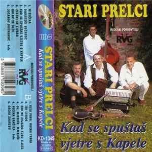 Stari Prelci - Kad Se Spuštaš Vjetre S Kapele FLAC album