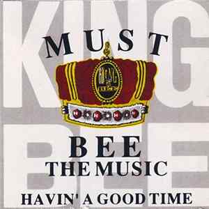 King Bee - Must Bee The Music / Havin' A Good Time FLAC album