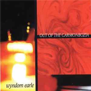 Wyndom Earle - Out Of The Garmonbozia FLAC album
