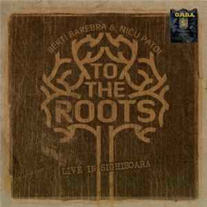 Berti Barbera & Nicu Patoi - Back To The Roots (Live In Sighisoara) FLAC album