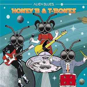 Honey B & The T-Bones - Alien Blues FLAC album