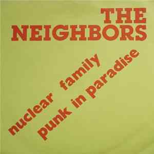 The Neighbors - Nuclear Family/Punk in Paradise FLAC album
