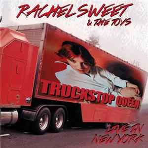 Rachel Sweet & The Toys - Truckstop Queen FLAC album