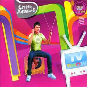Сергей Лазарев - TV Show FLAC album