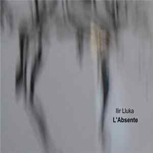 Ilir Lluka - L'Absente FLAC album
