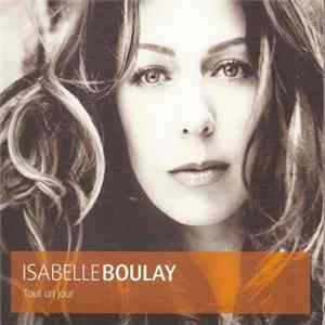 Isabelle Boulay - Tout Un Jour FLAC album