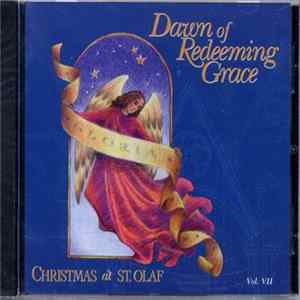 The St. Olaf Choir - Dawn Of Redeeming Grace: Christmas At St. Olaf, Vol. VII FLAC album