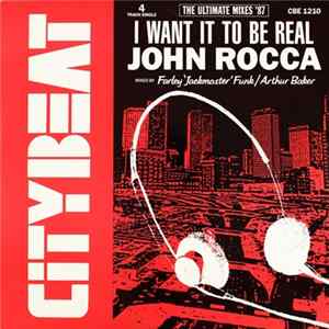 John Rocca - I Want It To Be Real (The Ultimate Mixes '87) FLAC album