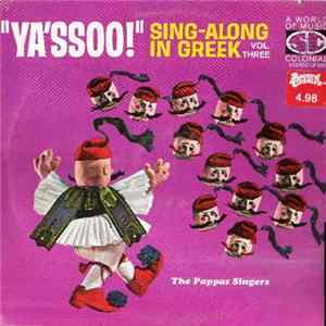 Demetrios Pappas Singers - "Ya'ssoo!" Sing-Along In Greek Vol. Three FLAC album