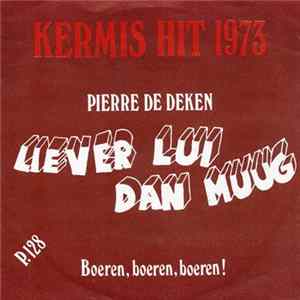 Pierre De Deken - Boeren, Boeren, Boeren / Liever Lui Dan Muug FLAC album
