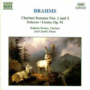 Brahms - Kálmán Berkes, Jenő Jandó - Clarinet Sonatas Nos. 1 And 2 • Scherzo • Lieder, Op. 91 FLAC album
