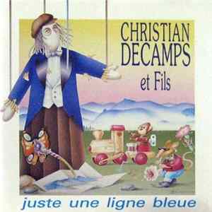 Christian Decamps Et Fils - Juste Une Ligne Bleue FLAC album