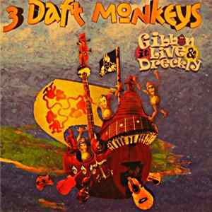 3 Daft Monkeys - Gibbon It Live & Dreckly FLAC album