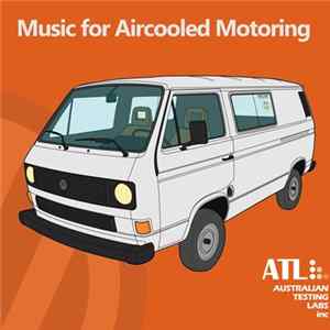 Australian Testing Labs - Music For Aircooled Motoring FLAC album