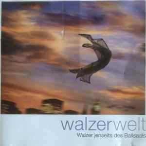 Various - Walzerwelt (Walzer Jenseits Des Ballsaals) FLAC album
