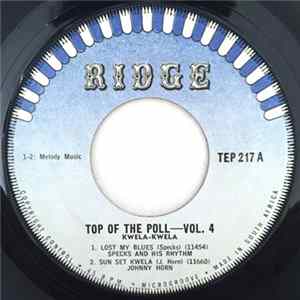 Specks And His Rhythm, Johnny Horn , Jacob Khotler, Abia Themba - Top Of The Poll - Vol. 4 / Kwela Kwela FLAC album