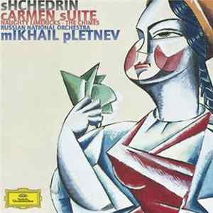 Shchedrin, Russian National Orchestra, Mikhail Pletnev - Carmen Suite · Naughty Limericks · The Chimes FLAC album