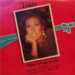 Tilda - Now, It's Up To Me FLAC album