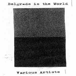Various - Belgrade Is The World FLAC album