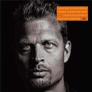 Jakob Norgren Jazz Orchestra, Jonas Kullhammar - Pathfinding FLAC album