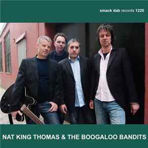 Nat King Thomas & The Boogaloo Bandits - Nat King Thomas & The Boogaloo Bandits FLAC album
