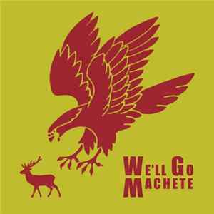 We'll Go Machete - We'll Go Machete FLAC album