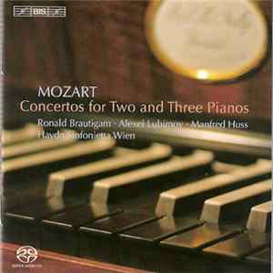 Mozart - Ronald Brautigam, Alexei Lubimov, Manfred Huss, Haydn Sinfonietta Wien - Concertos For Two And Three Pianos FLAC album
