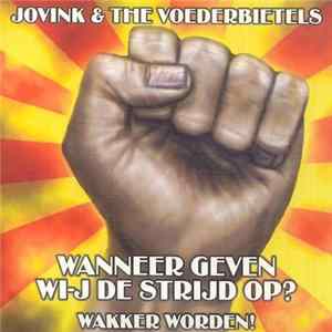 Jovink & De Voederbietels - Wanneer Geven Wi-j De Strijd Op? FLAC album