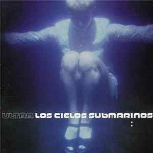 Ultra - Los Cielos Submarinos FLAC album