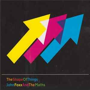 John Foxx And The Maths - The Shape Of Things FLAC album