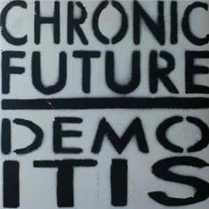 Chronic Future - Demoitis FLAC album