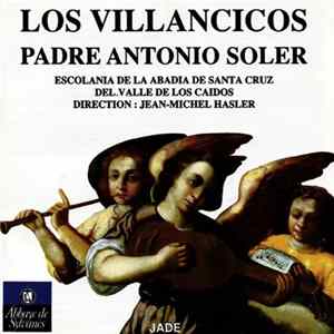 Padre Antonio Soler / Escolanía De La Abadia De Santa Cruz Del Valle De Los Caídos, Ensemble Pygmalion , Direction Jean-Michel Hasler - Los Villancicos (Mystères De Noël) FLAC album