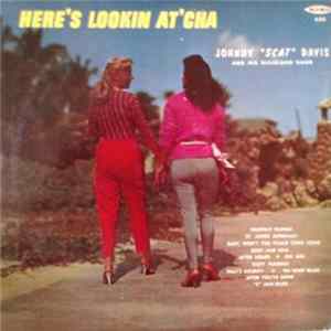 Johnny "Scat" Davis - Here's Lookin At'Cha FLAC album