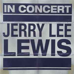Jerry Lee Lewis - In Concert FLAC album