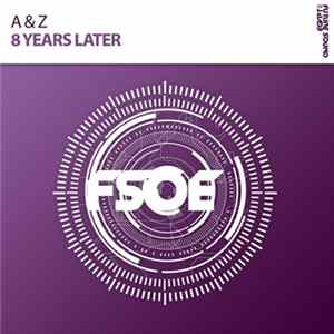 A & Z - 8 Years Later FLAC album