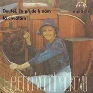 Helena Vondráčková - Doufej, Že Přijde K Nám / Já Chvátám FLAC album