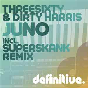 Threesixty & Dirty Harris - Juno FLAC album
