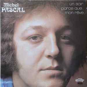 Michel Pascal - Un Soir - Parce Que - Mon Rêve FLAC album